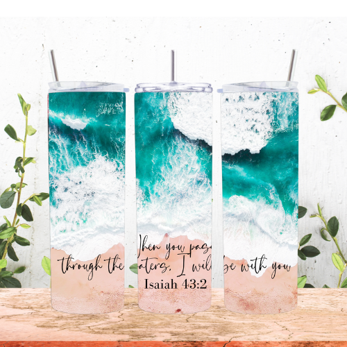 When You Pass Through The Waters I Will Be With You 20oz Tumbler