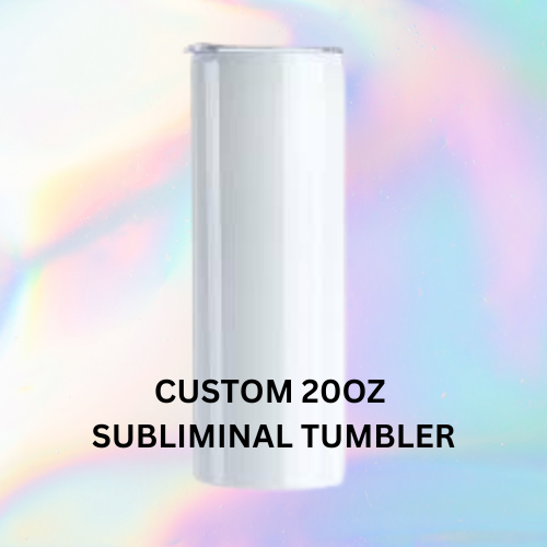 Custom Subliminal Tumbler 20oz or 30oz