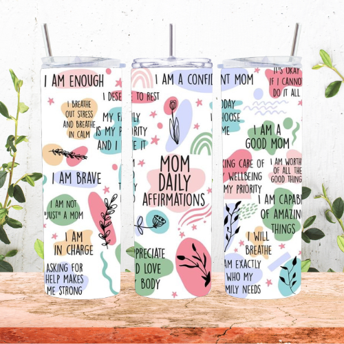 Mom Daily Affirmation Tumbler