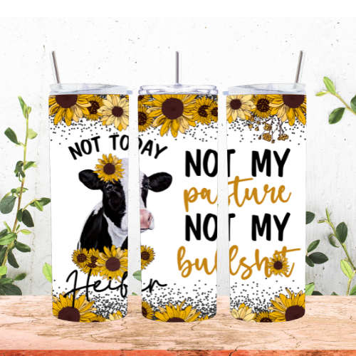 Not My Pasture Not My BS 20oz Tumbler
