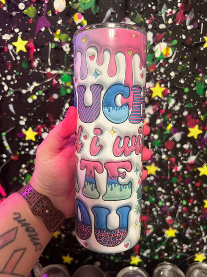 Touch Me and I’ll Bite You 20oz