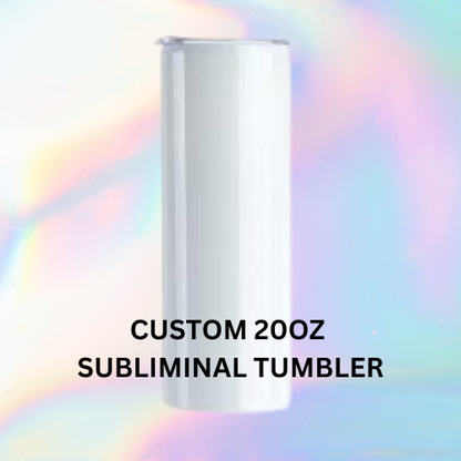 Custom Subliminal Tumbler 20oz or 30oz