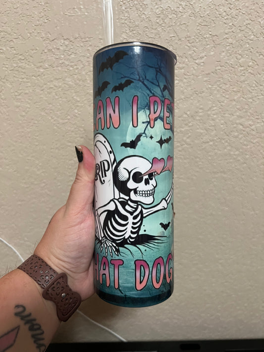 Can I Pet That Dog 20oz Tumbler