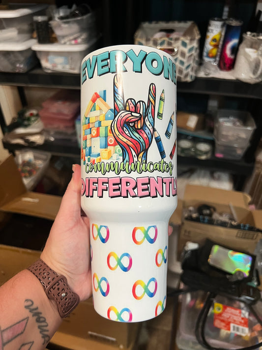 Everyone Communicates Differently 40oz Tumbler