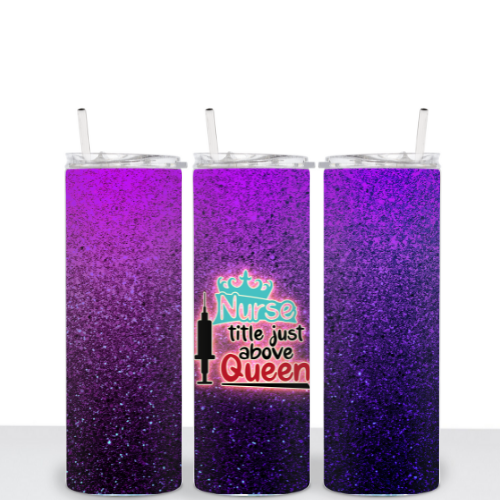 Nurse, Title Just Above Queen 20oz Tumbler