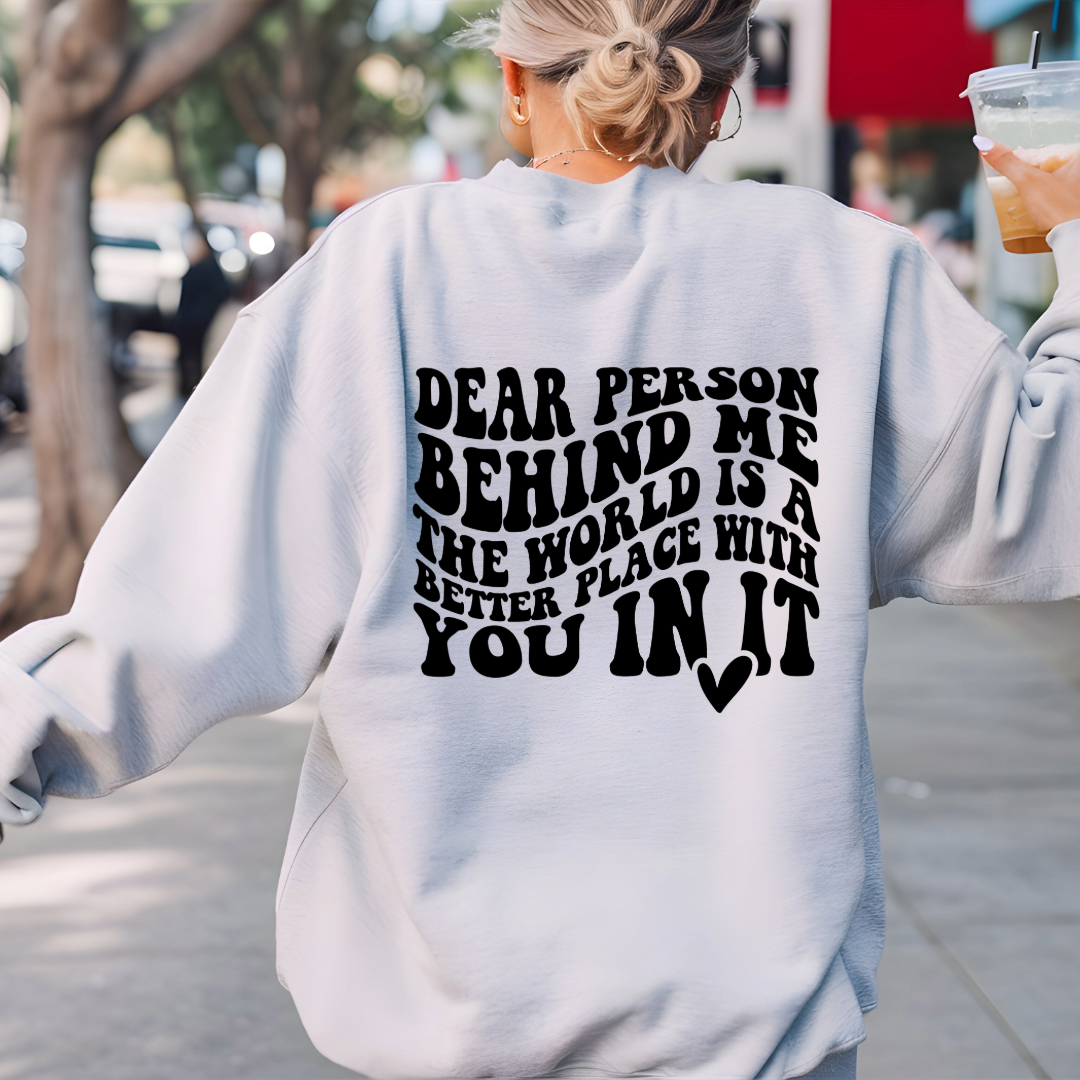 Dear Person Behind Me Sweatshirt