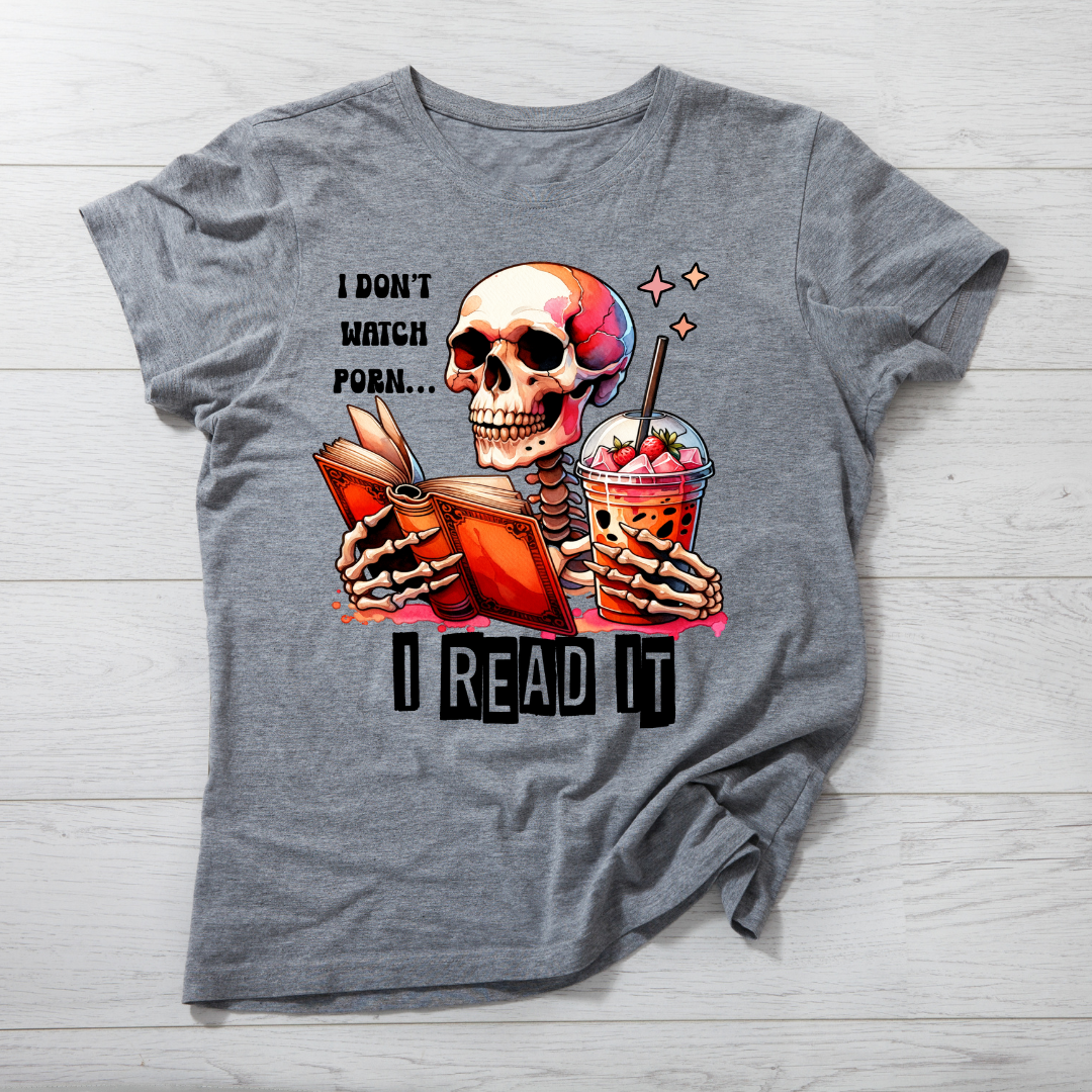 I Don't Watch P*rn, I Read It T-shirt