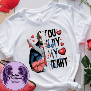 You Slay My Heart T-Shirt