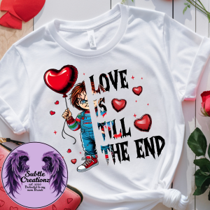 Love Is Till The End T-Shirt