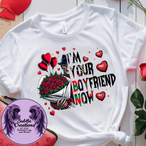 I'm Your Boyfriend Now T-Shirt